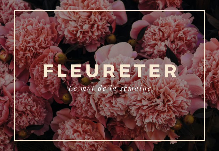 Mot de la semaine : Fleureter