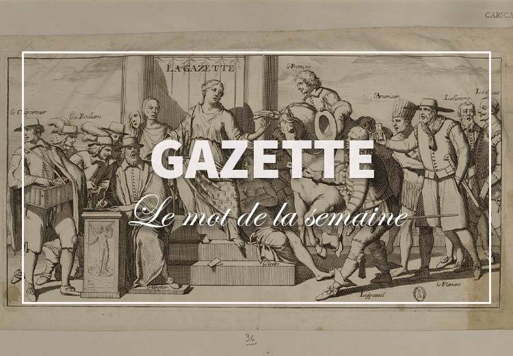 Mot de la semaine : Gazette 